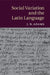 Social Variation and the Latin Language by J. N. Adams
