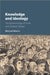 Knowledge and Ideology by Michael Morris