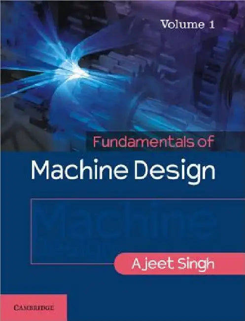 Fundamentals of Machine Design by Ajeet Singh