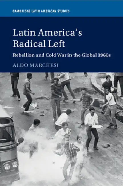 Latin America's Radical Left by Aldo Marchesi