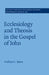 Ecclesiology and Theosis in the Gospel of John by Andrew J. Byers