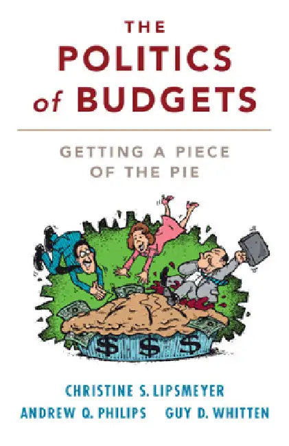 The Politics of Budgets by Christine S. Lipsmeyer