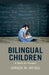 Bilingual Children by Jürgen M. Meisel