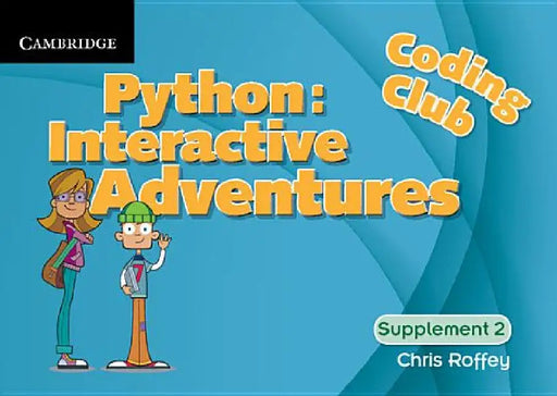 Coding Club Python: Interactive Adventures Supplement 2 by Chris Roffey
