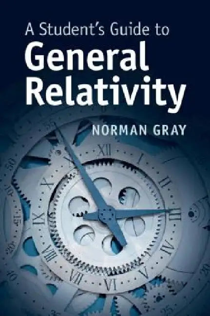 A Student's Guide to General Relativity by Norman Gray