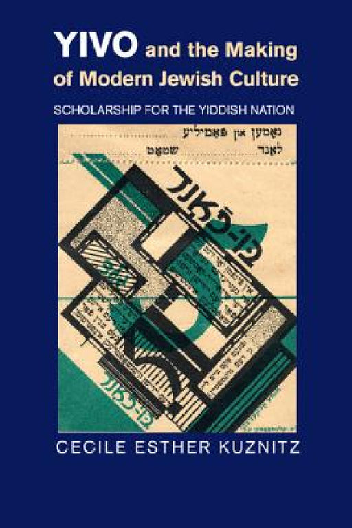 YIVO and the Making of Modern Jewish Culture by Cecile Esther Kuznitz