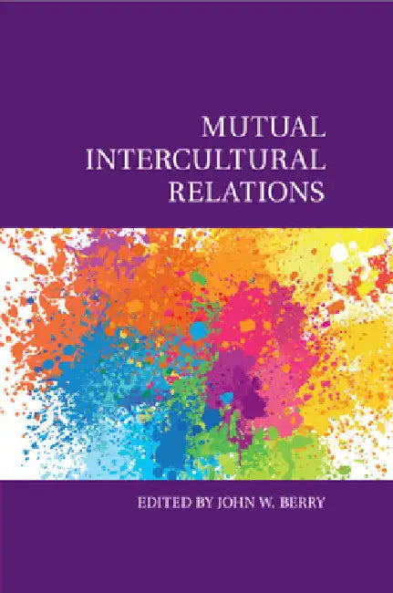 Mutual Intercultural Relations by John W. Berry