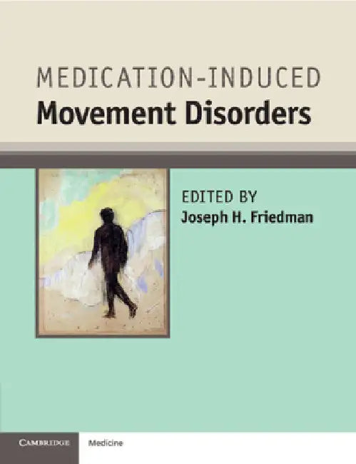 Medication-Induced Movement Disorders by Joseph H. Friedman
