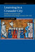 Learning in a Crusader City by Jonathan Rubin