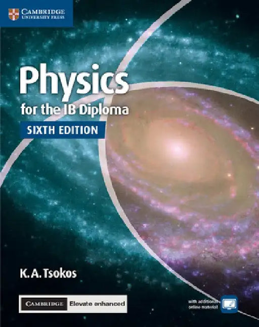 Physics for the Ib Diploma Coursebook with Cambridge Elevate Enhanced Edition (2 Years) by K. A. Tsokos