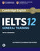 Cambridge IELTS 12 General Training Student's Book with Answers with Audio: Authentic Examination P by Cambridge University Press and Ucles