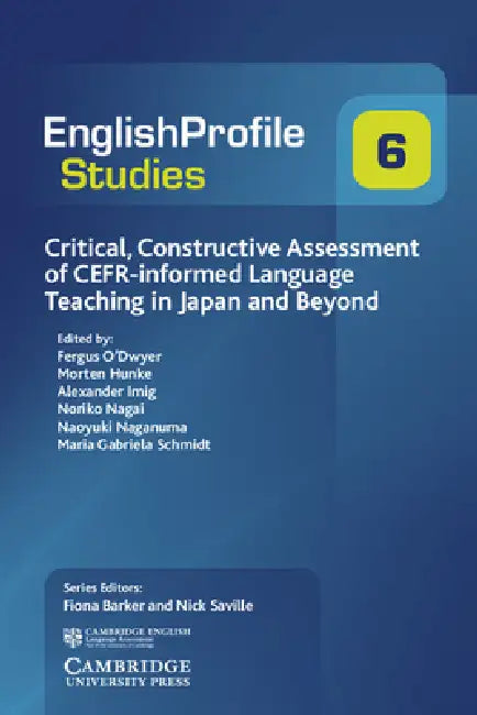 Critical, Constructive Assessment of Cefr-Informed Language Teaching in Japan and Beyond by Fergus O'Dwyer, Morten Hunke, Alexander Imig