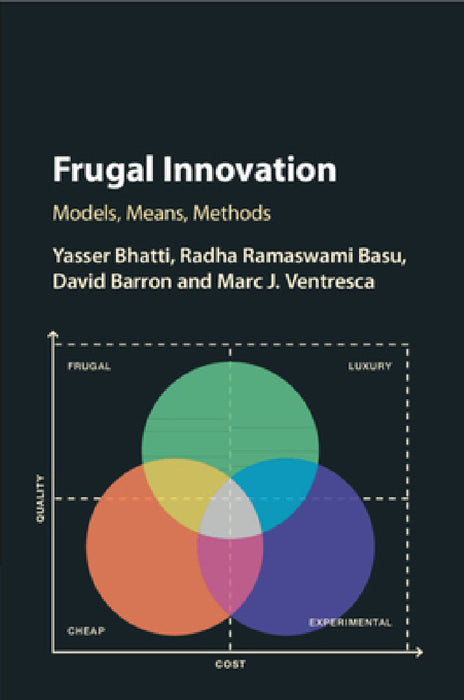 Frugal Innovation by Yasser Bhatti, Radha Ramaswami Basu, David Barron
