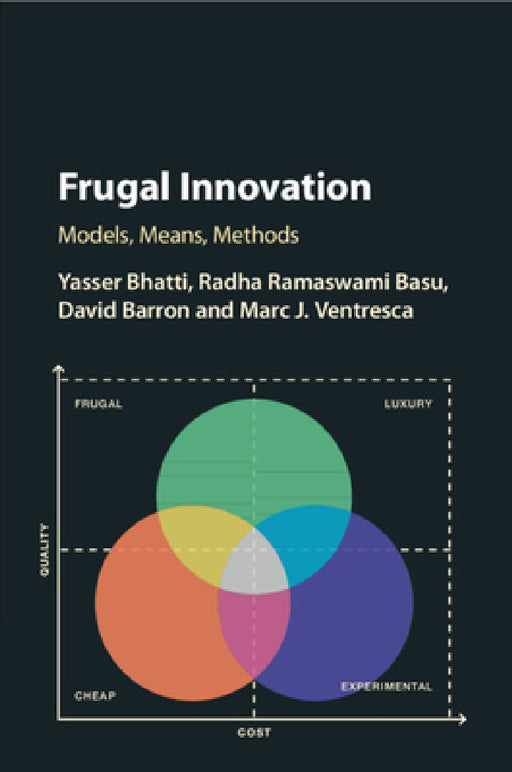 Frugal Innovation by Yasser Bhatti, Radha Ramaswami Basu, David Barron