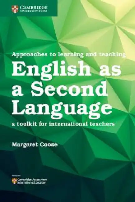 Approaches to Learning and Teaching English as a Second Language: A Toolkit for International Teachers by Margaret Cooze