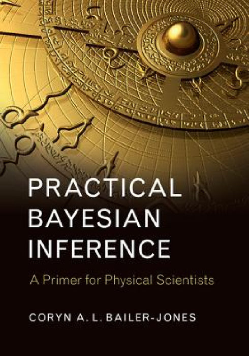 Practical Bayesian Inference by Coryn A. L. Bailer-Jones