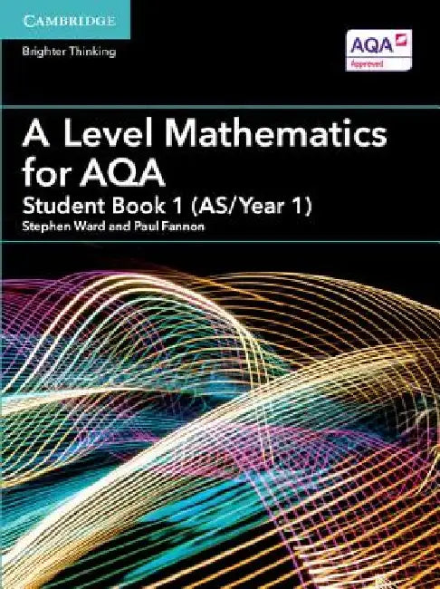 A Level Mathematics for Aqa Student Book 1 (As/Year 1) by Stephen Ward
