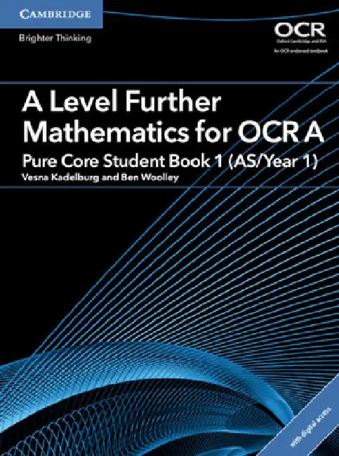 A Level Further Mathematics for OCR a Pure Core Student Book 1 (As/Year 1) with Cambridge Elevate Edition (2 Years) by Vesna Kadelburg