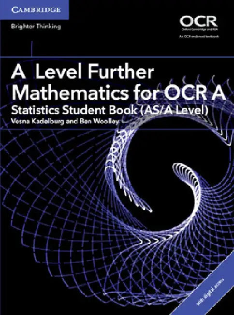 A Level Further Mathematics for OCR a Statistics Student Book (As/A Level) with Cambridge Elevate Edition (2 Years) by Vesna Kadelburg