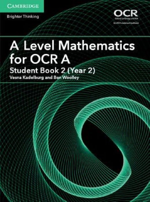 A Level Mathematics for OCR a Student Book 2 (Year 2) by Vesna Kadelburg