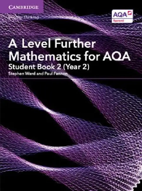A Level Further Mathematics for Aqa Student Book 2 (Year 2) by Stephen Ward