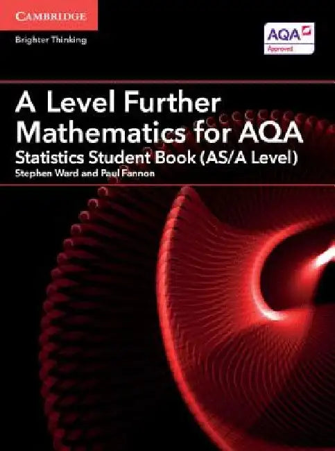 A Level Further Mathematics for Aqa Statistics Student Book (As/A Level) by Stephen Ward
