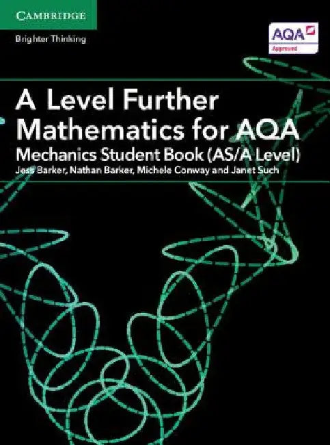 A Level Further Mathematics for Aqa Mechanics Student Book (As/A Level) by Jess Barker