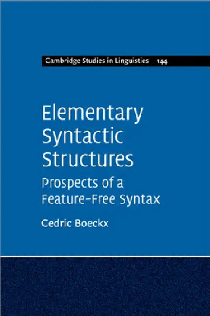 Elementary Syntactic Structures by Cedric Boeckx