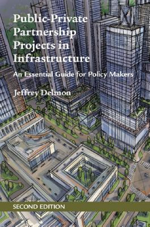 Public-Private Partnership Projects in Infrastructure by Jeffrey Delmon