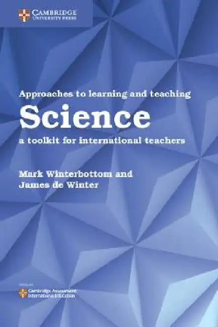Approaches to Learning and Teaching Science: A Toolkit for International Teachers by Mark Winterbottom