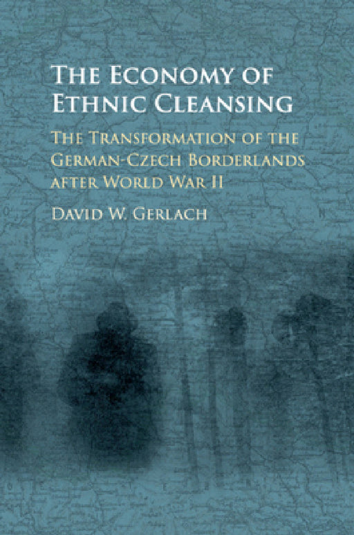 The Economy of Ethnic Cleansing by David W. Gerlach