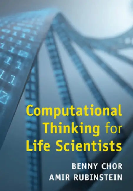 Computational Thinking for Life Scientists by Benny Chor