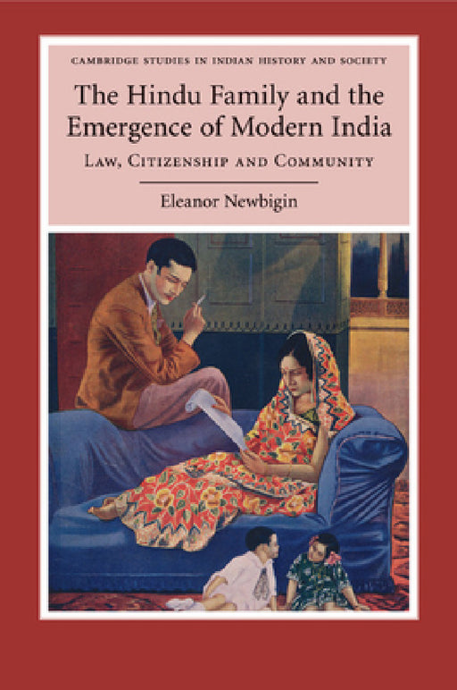 The Hindu Family and the Emergence of Modern India by Eleanor Newbigin
