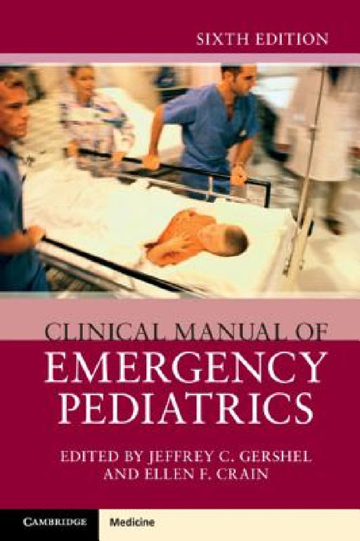 Clinical Manual of Emergency Pediatrics by Jeffrey C. Gershel, Ellen F. Crain
