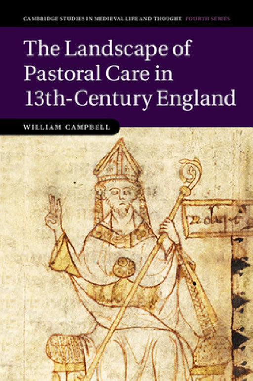 The Landscape of Pastoral Care in 13th-Century England by William Campbell