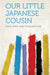 Our Little Japanese Cousin by Blanchard, Wade Mary Hazelton