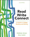 Read, Write, Connect: A Guide to College Reading and Writing by Kathleen Green, Amy Lawlor