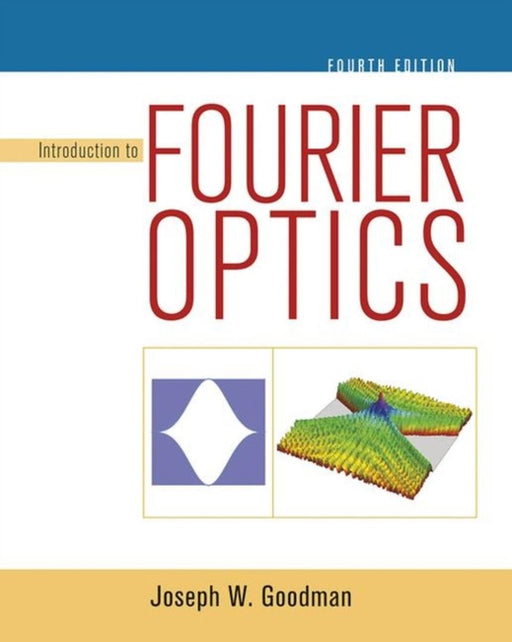Introduction to Fourier Optics by Goodman