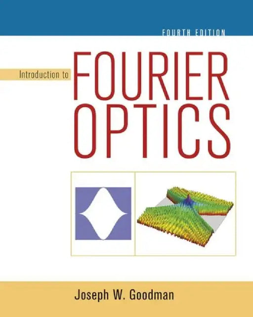 Introduction to Fourier Optics by Goodman, Joseph W.