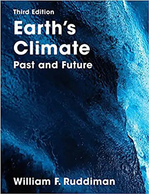 Earth's climate: past and future by William F. Ruddiman. 2001.