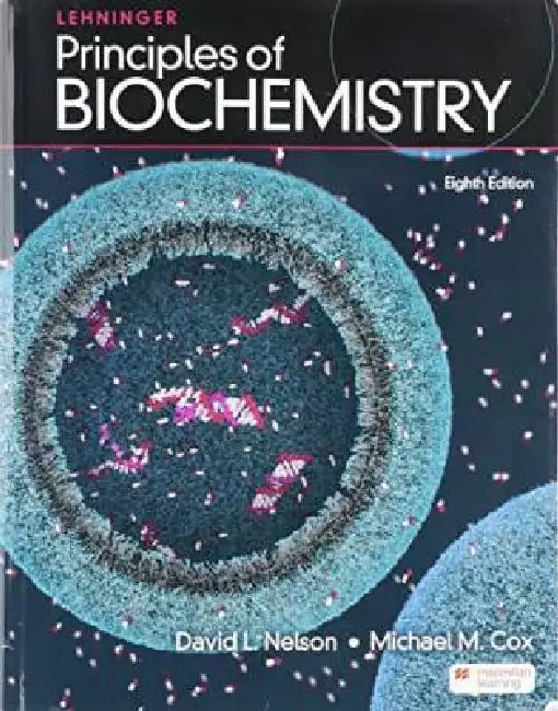 Lehninger Principles of Biochemistry by David Nelson, Michael Cox