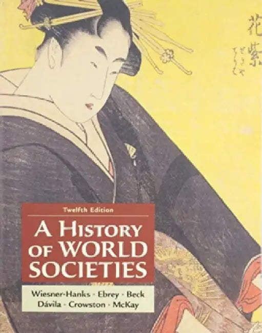 A History of World Societies, Combined Volume by Merry E. Wiesner-Hanks