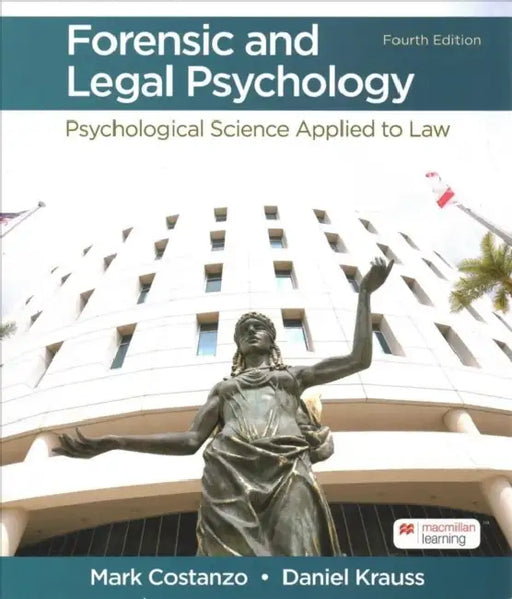Forensic and Legal Psychology: Psychological Science Applied to Law by Mark Costanzo, Daniel Krauss