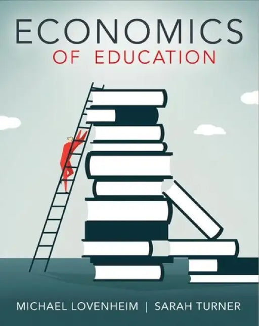 Economics of Education by Michael Lovenheim, Sarah Turner