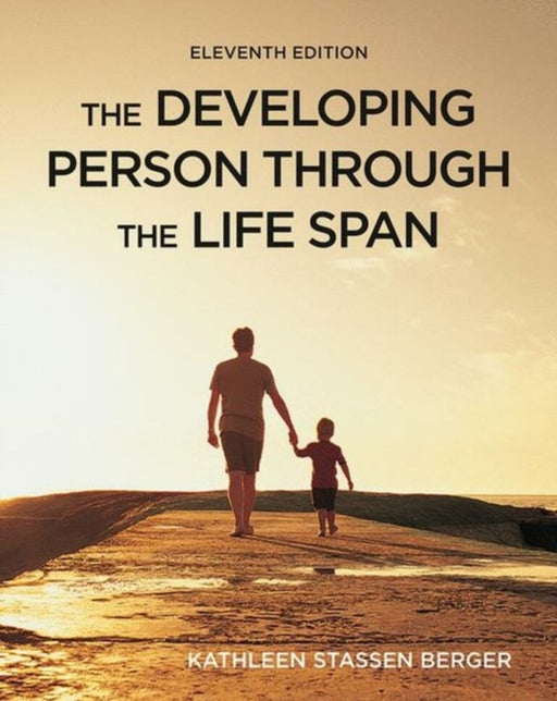 Developing Person Through the Life Span by Kathleen Stassen Berger