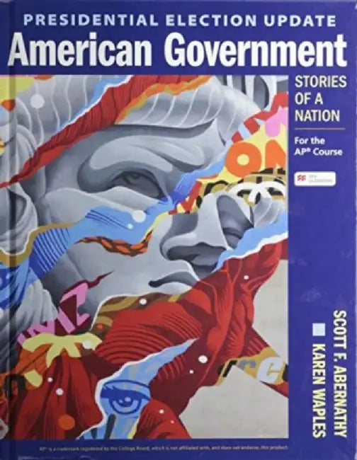 Presidential Election Update American Government: Stories of a Nation: For the Ap(r) Course by Scott Abernathy