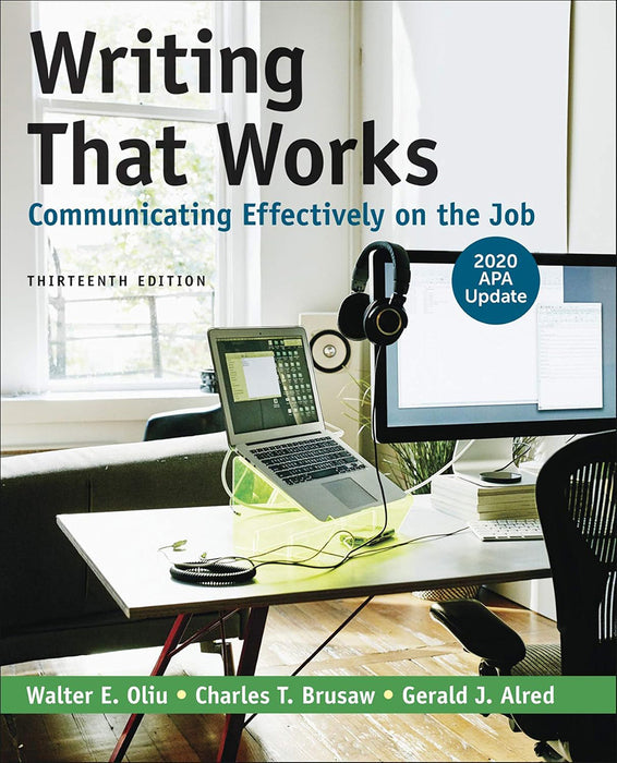 Writing That Works: Communicating Effectively On The Job With 2020 Apa Update by Walter E. Oliu/Charles T. Brusaw