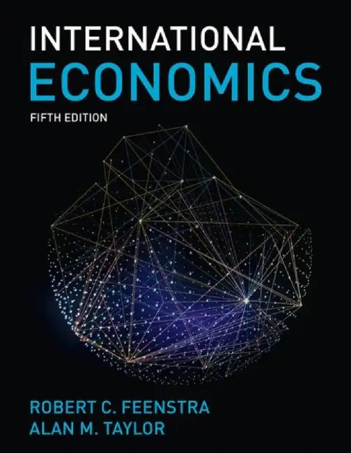 INTERNATIONAL ECONOMICS (INTERNATIONAL EDITION) 5TH EDITION: Author by Robert C. Feenstra