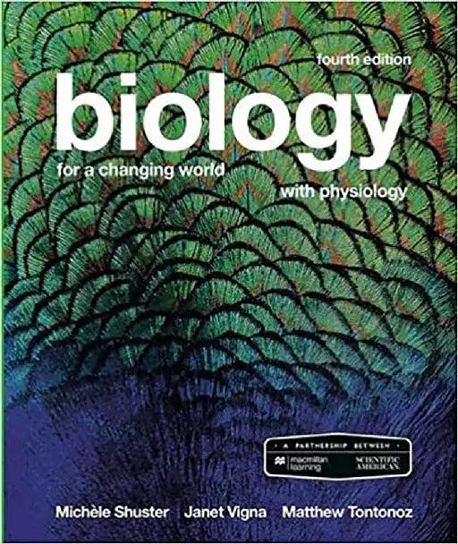 Scientific American Biology for a Changing World with Core Physiology by Michele Shuster, Janet Vigna