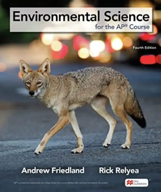 Environmental Science for the AP® Course by Andrew Friedland